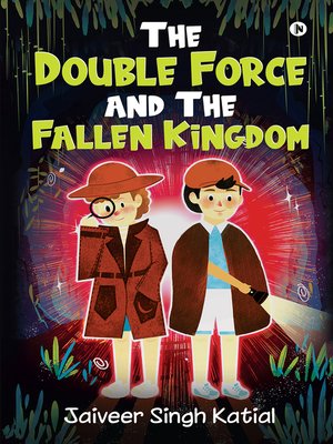 cover image of The Double Force And The Fallen Kingdom